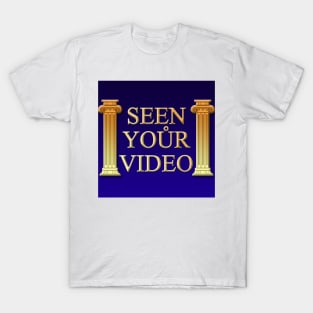 Seen Your Video Logo T-Shirt